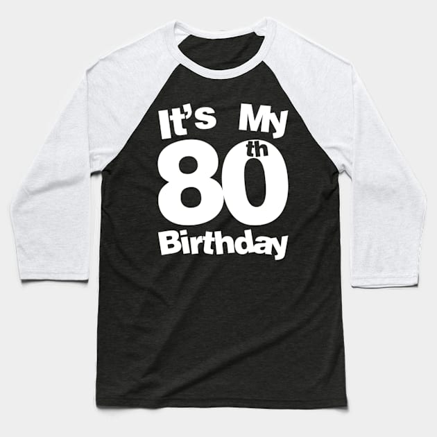 80Th It'S My 80Th 80 Baseball T-Shirt by AlfieDreamy 